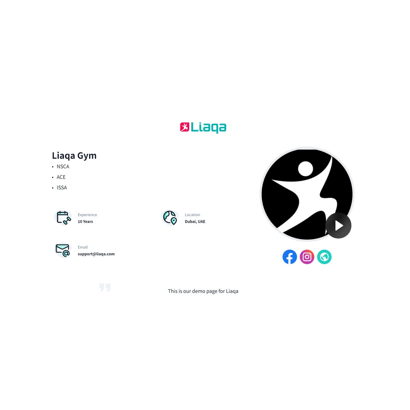 A webpage layout for Liaqa Gym featuring their logo, which is a stylized human figure in a circle. The text lists "NSCA, ACE, ISSA" and "10 Years Experience." Contact info includes "support@liaqa.com" and location "Dubai, UAE." Also shown are social media icons: Facebook, Instagram, and Telegram.